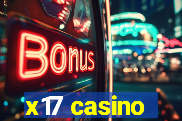 x17 casino